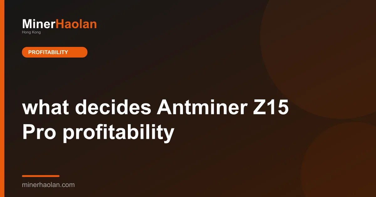 what decides Antminer Z15 Pro profitability
