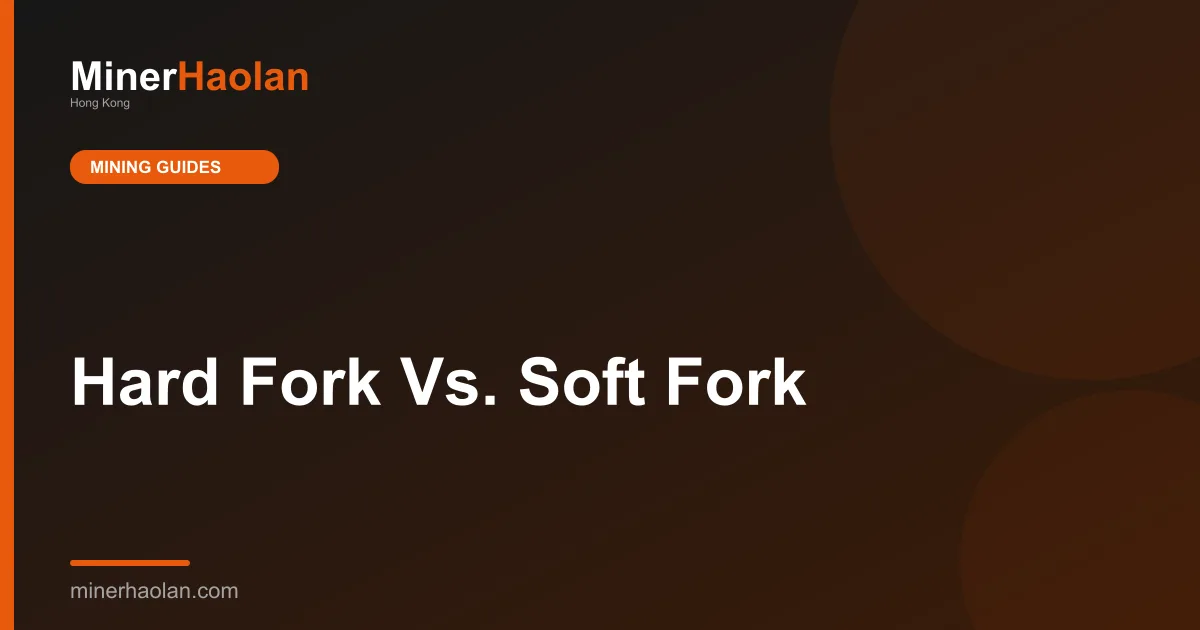Hard Fork Vs. Soft Fork
