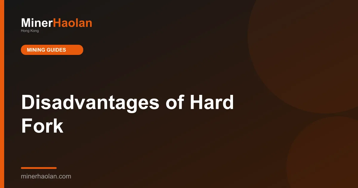 Disadvantages of Hard Fork
