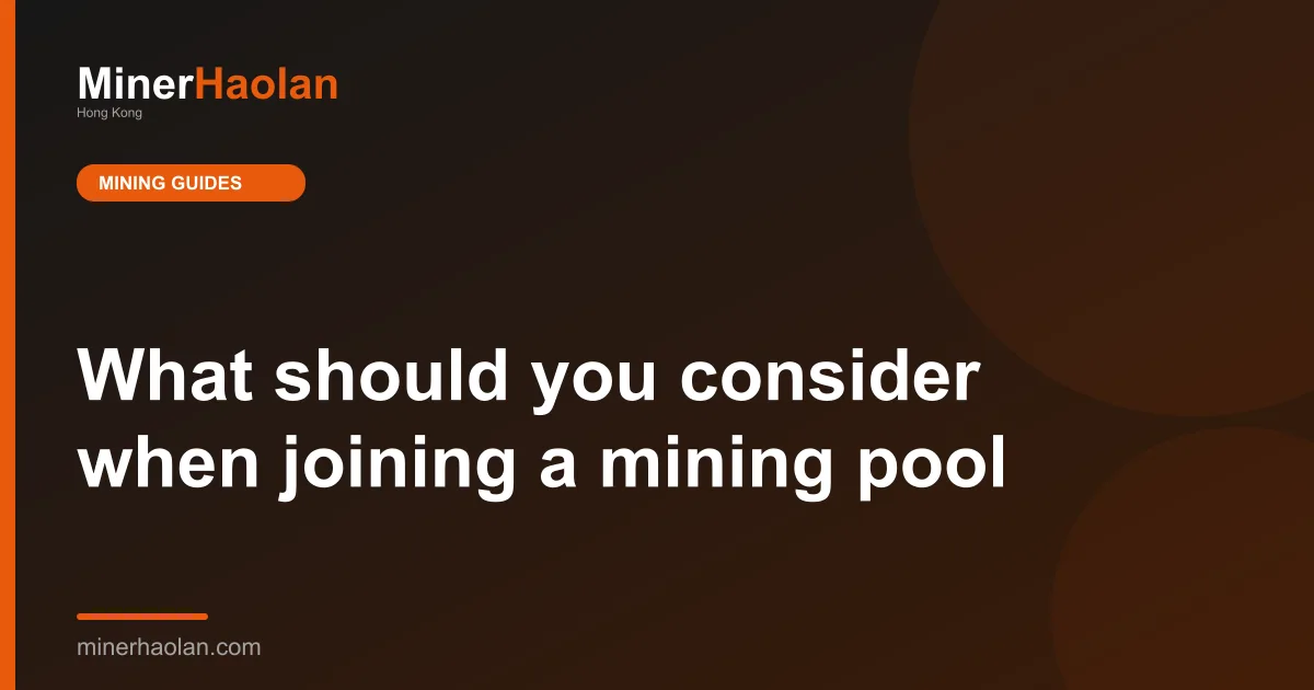 What should you consider when joining a mining pool