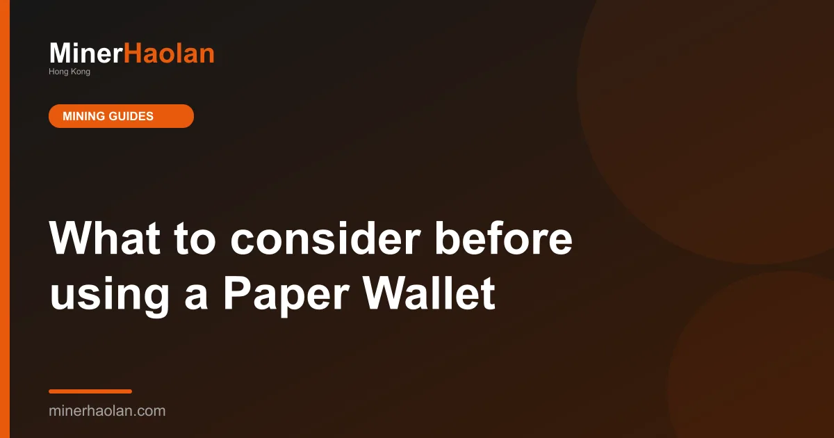 What to consider before using a Paper Wallet