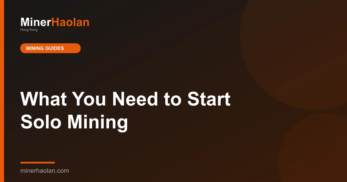 What You Need to Start Solo Mining