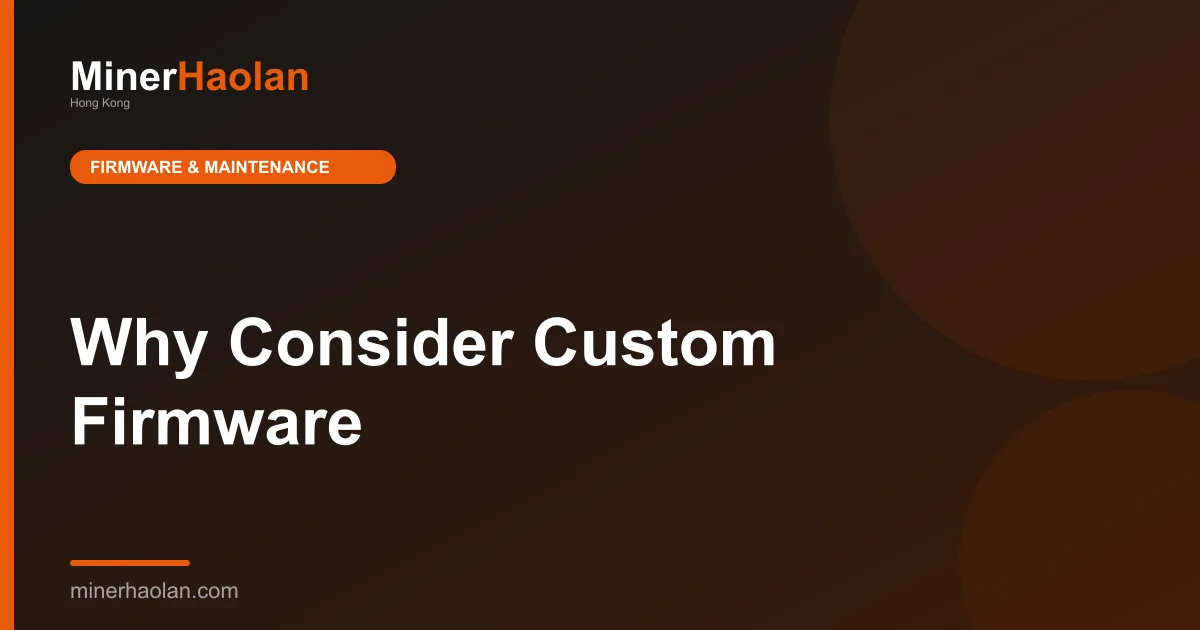 Why Consider Custom Firmware