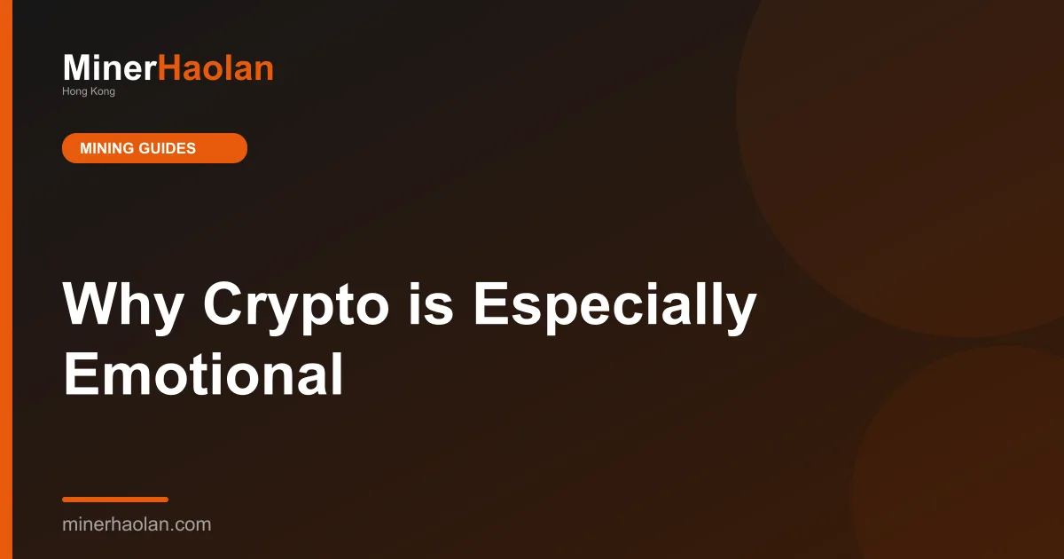 Why Crypto is Especially Emotional