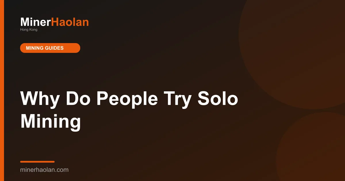 Why Do People Try Solo Mining