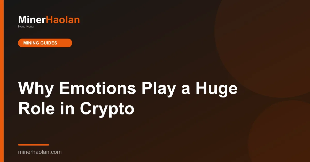 Why Emotions Play a Huge Role in Crypto
