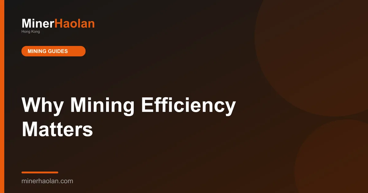 Why Mining Efficiency Matters