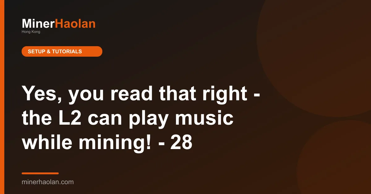 Yes, you read that right - the L2 can play music while mining! - 28
