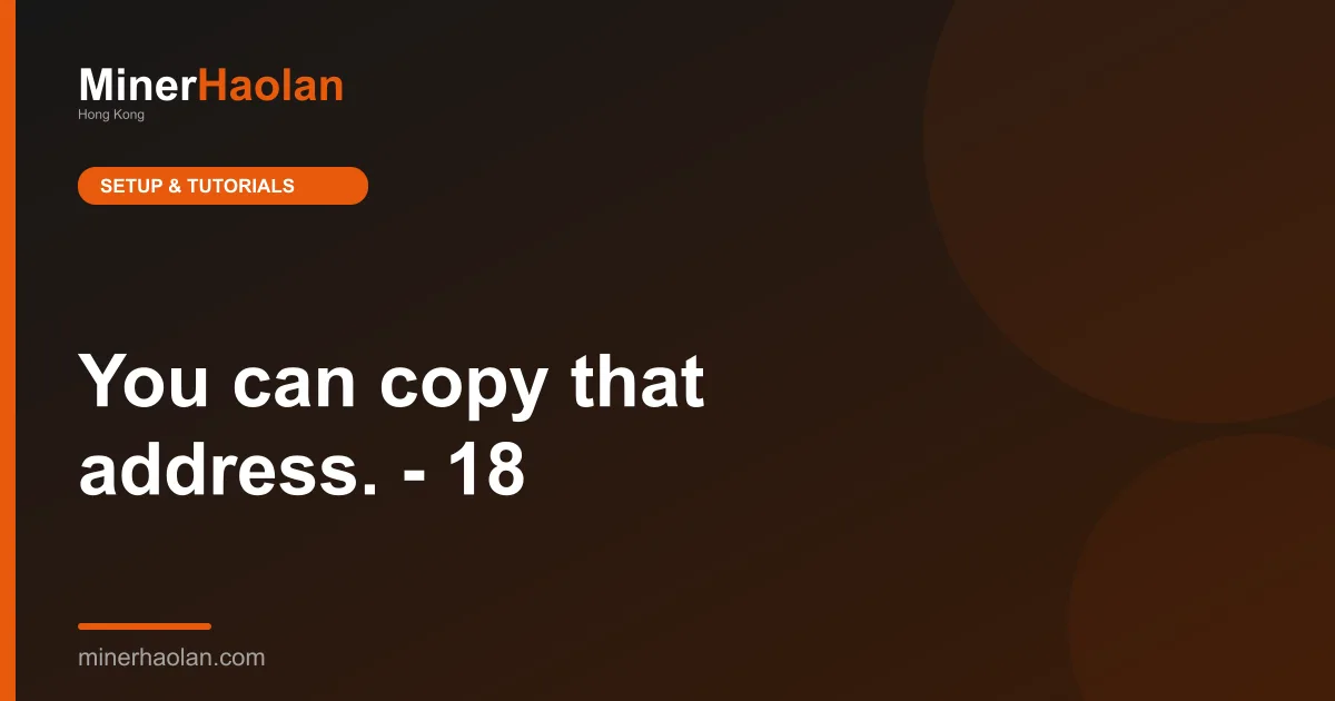 You can copy that address. - 18