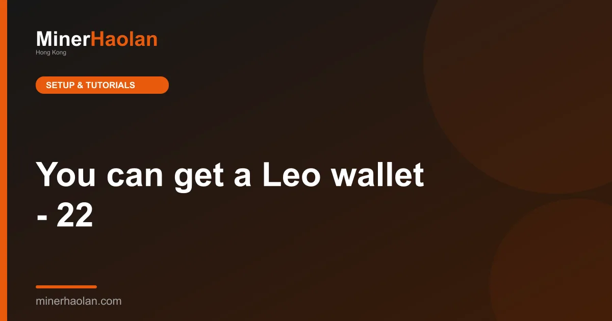 You can get a Leo wallet - 22