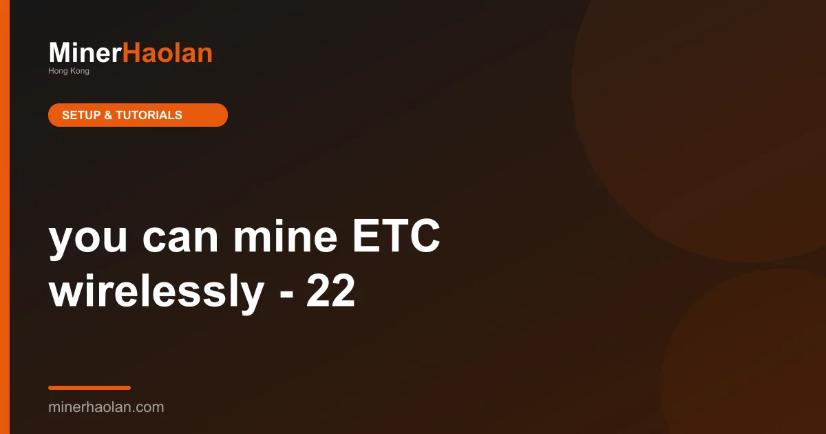 you can mine ETC wirelessly - 22