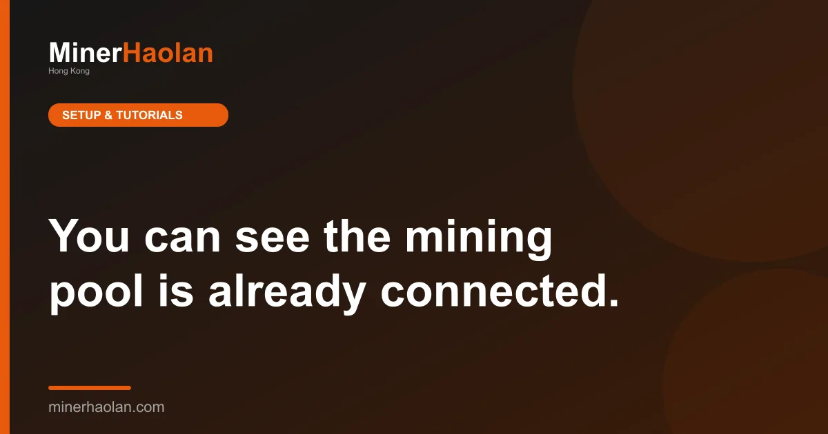 You can see the mining pool is already connected.
