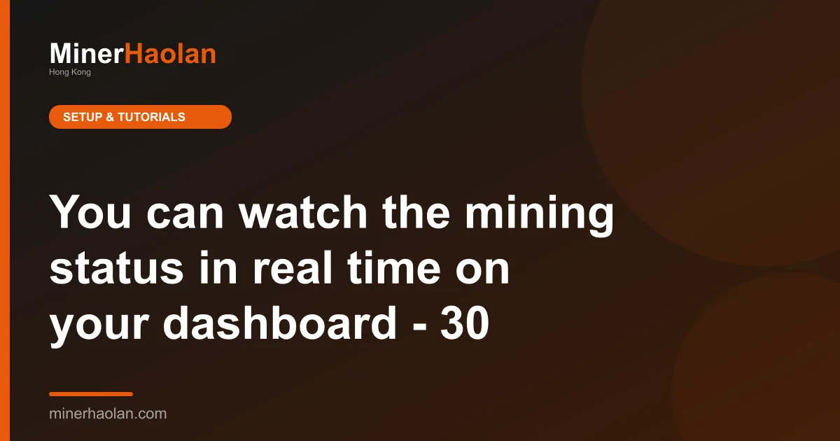 You can watch the mining status in real time on your dashboard - 30