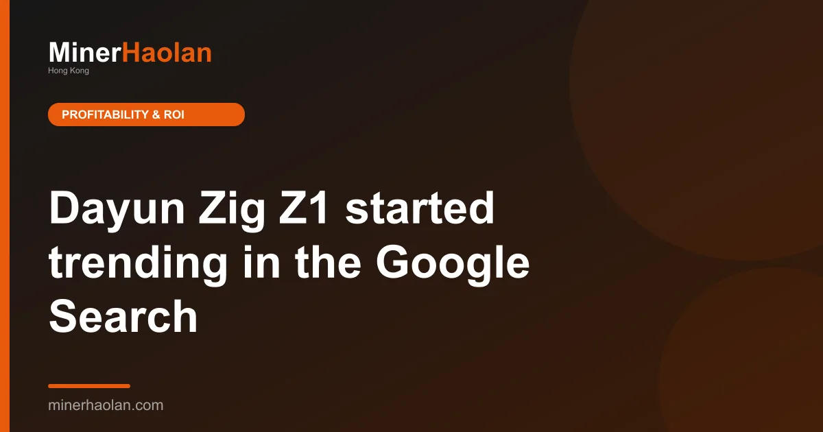 Dayun Zig Z1 started trending in the Google Search