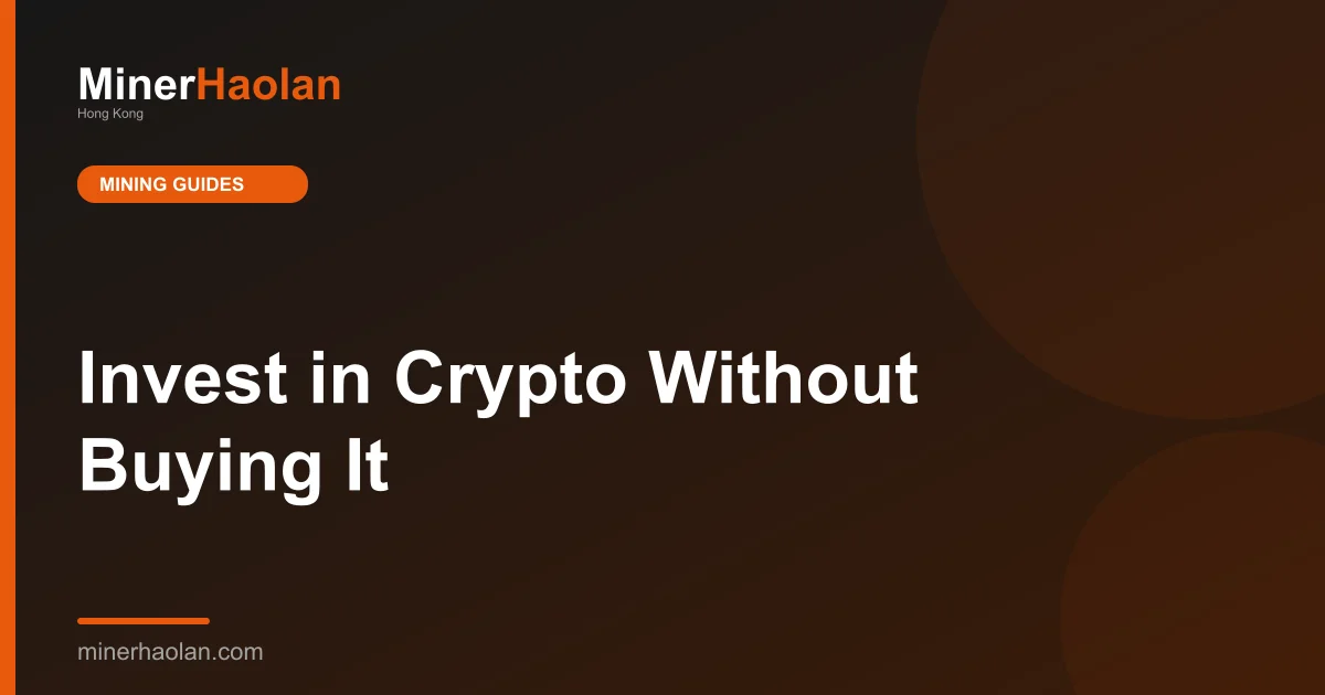 Invest in Crypto Without Buying It