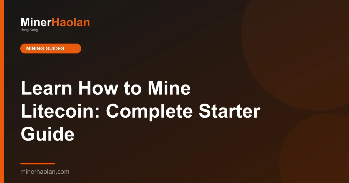 Learn How to Mine Litecoin: Complete Starter Guide
