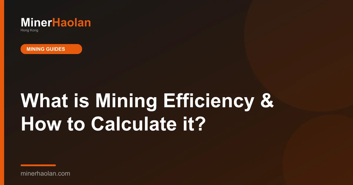 What is Mining Efficiency & How to Calculate it?