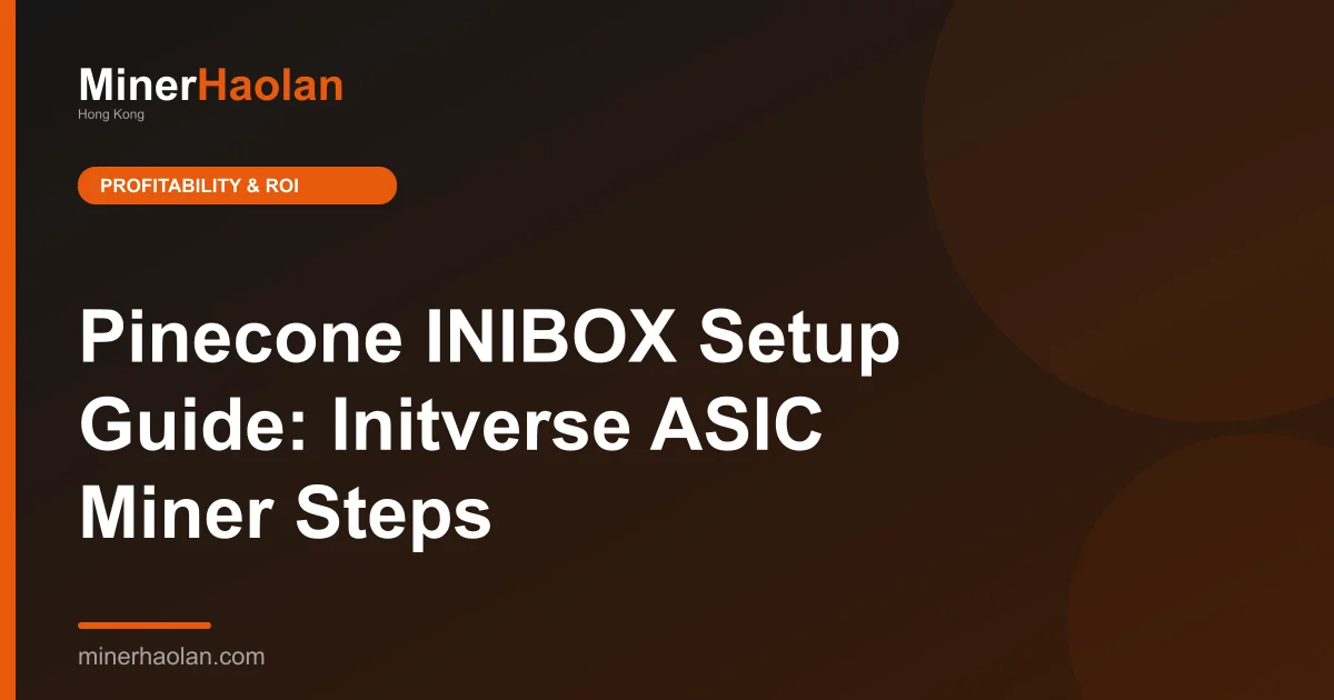 Pinecone INIBOX Setup Guide: Initverse ASIC Miner Steps