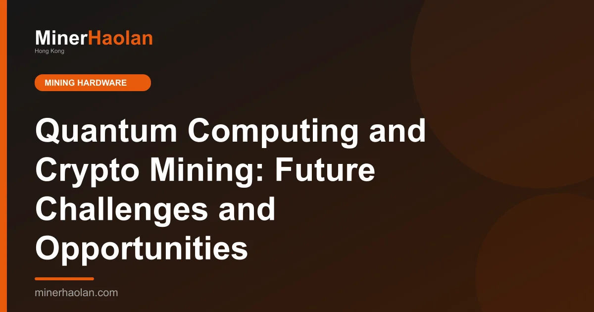 Quantum Computing and Crypto Mining: Future Challenges and Opportunities