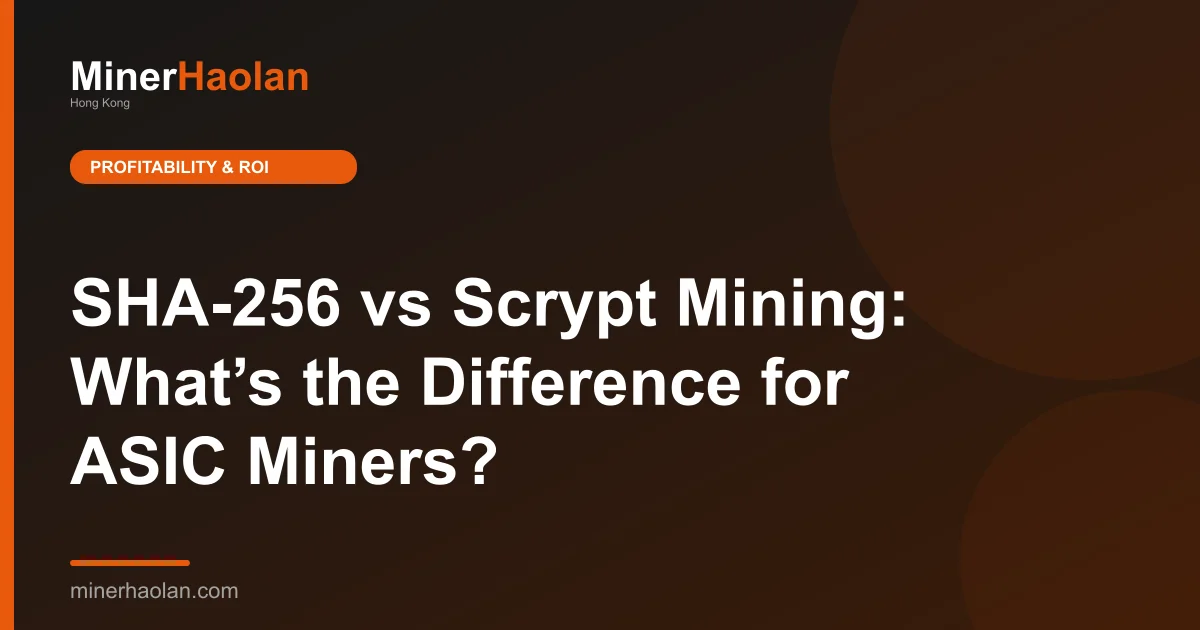 SHA-256 vs Scrypt Mining: What’s the Difference for ASIC Miners?