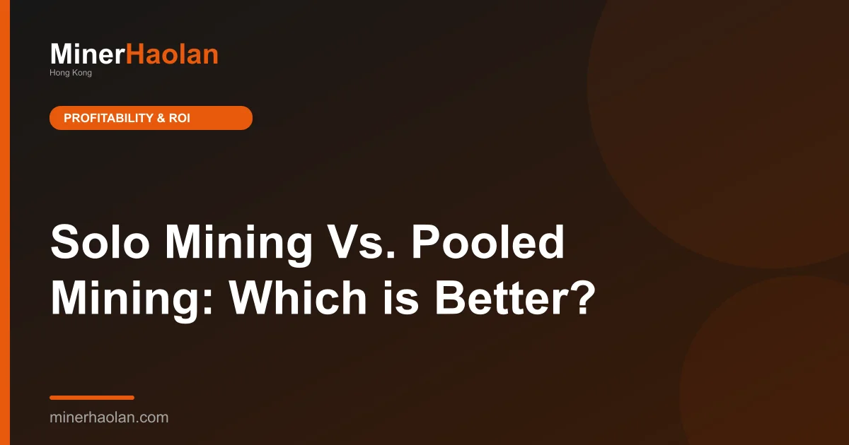 Solo Mining Vs. Pooled Mining: Which is Better?