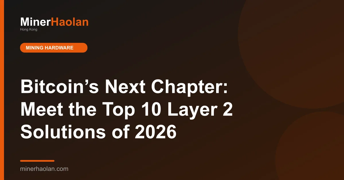 Bitcoin’s Next Chapter: Meet the Top 10 Layer 2 Solutions of 2026