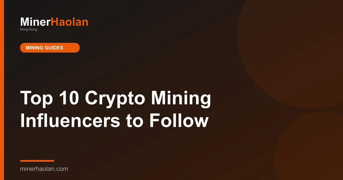 Top 10 Crypto Mining Influencers to Follow