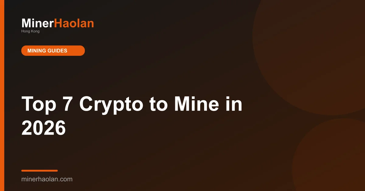 Top 7 Crypto to Mine in 2026