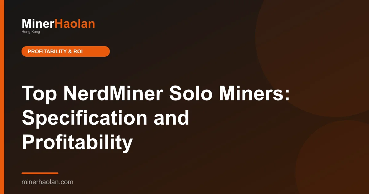 Top NerdMiner Solo Miners: Specification and Profitability
