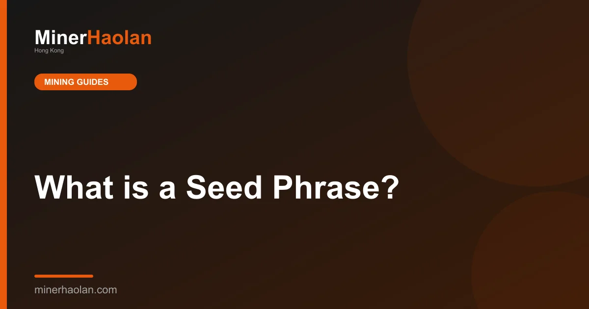 What is a Seed Phrase?