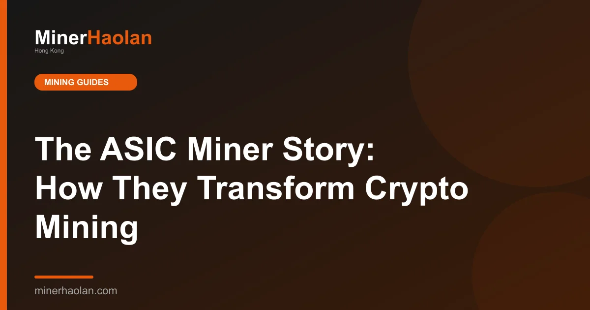 The ASIC Miner Story: How They Transform Crypto Mining