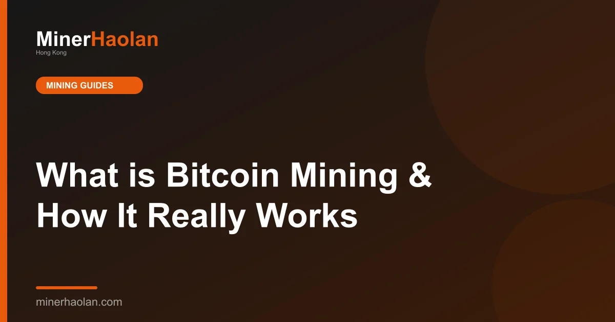 What is Bitcoin Mining & How It Really Works