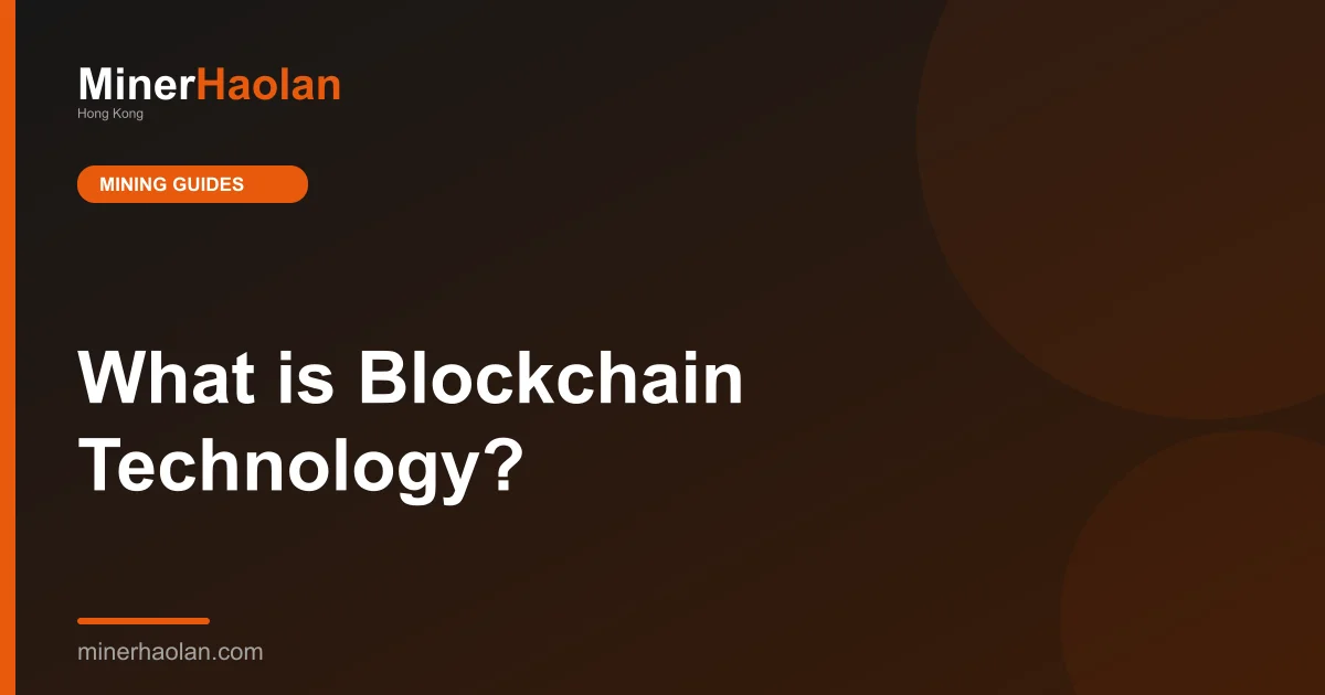 What is Blockchain Technology?