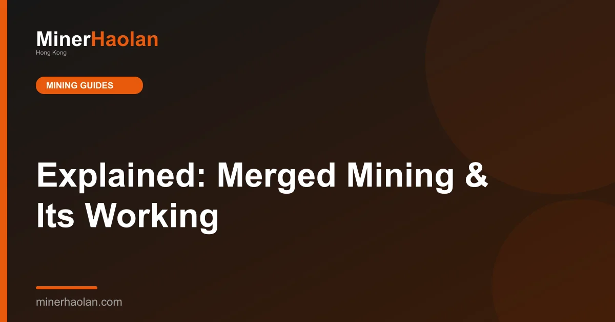 Explained: Merged Mining & Its Working