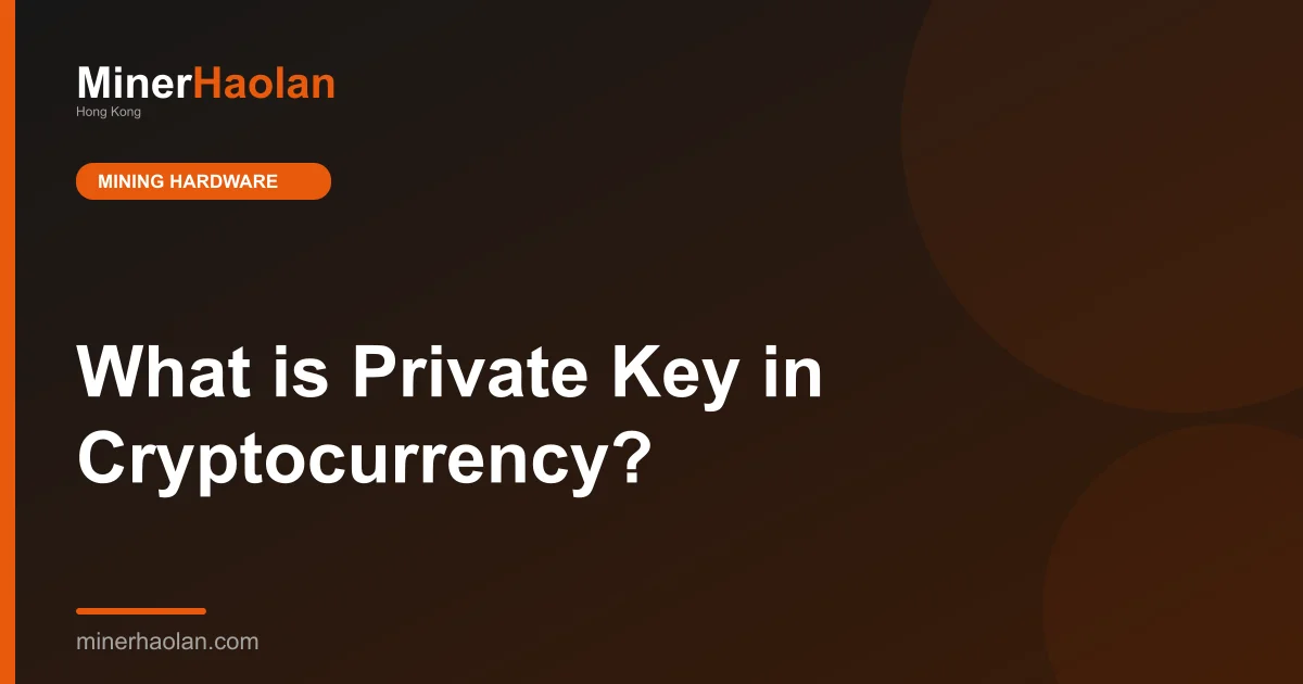 What is Private Key in Cryptocurrency?