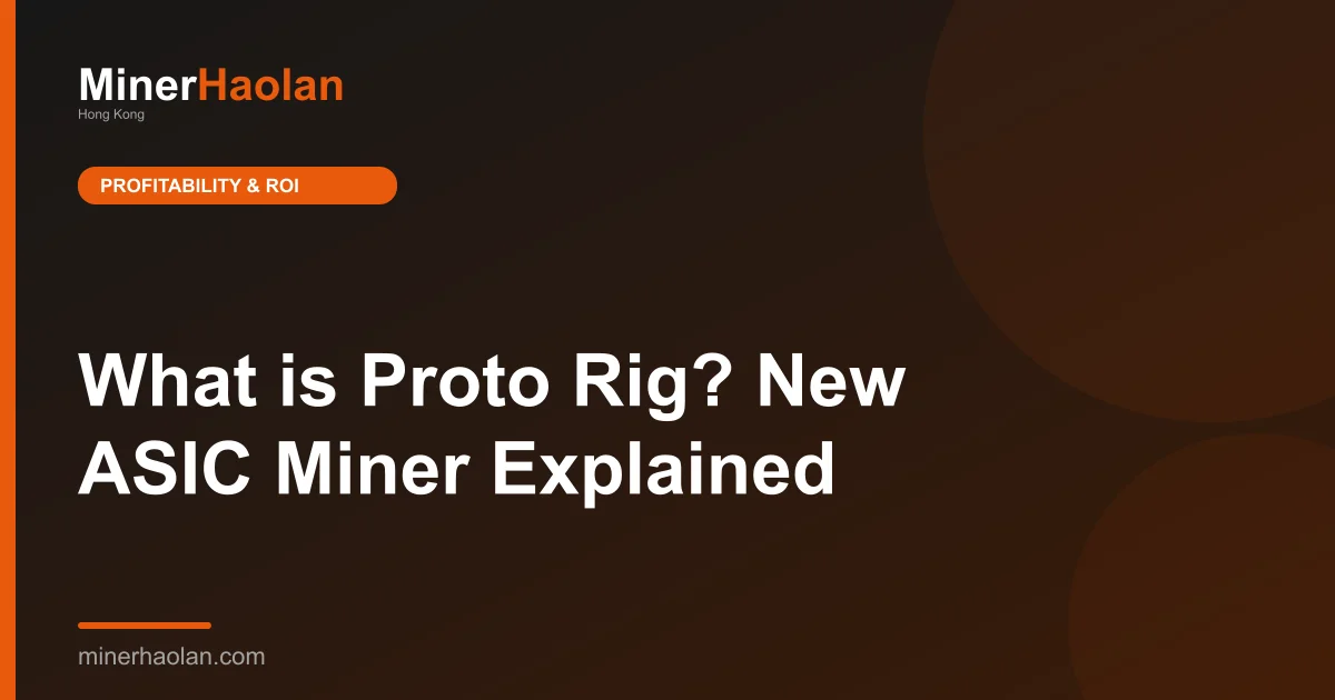 What is Proto Rig? New ASIC Miner Explained