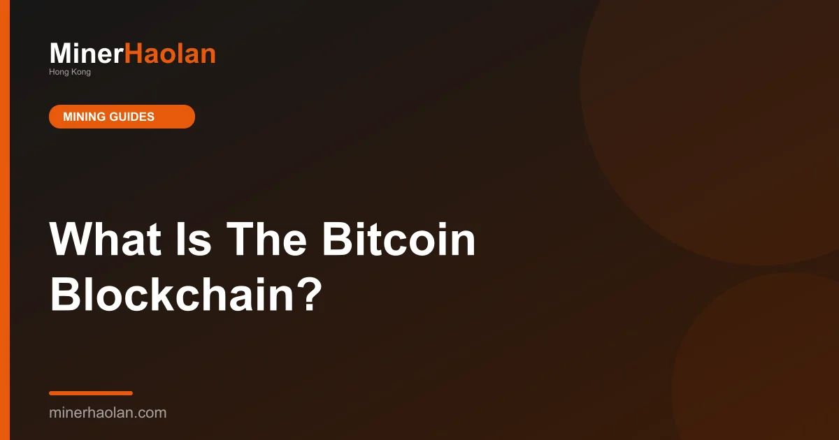 What Is The Bitcoin Blockchain?