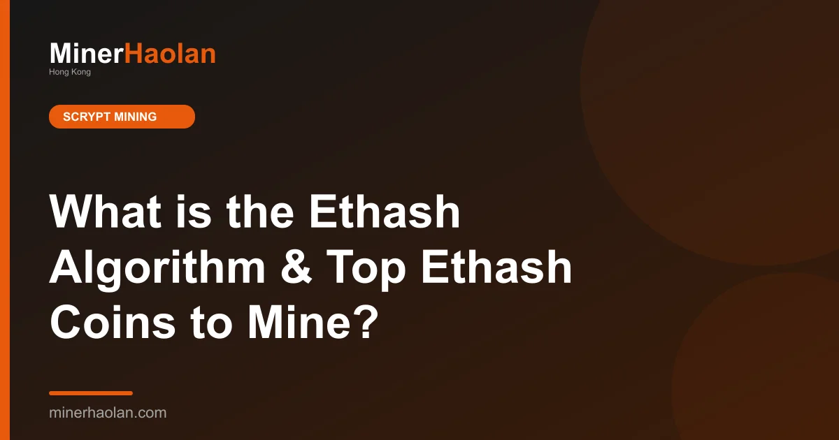 What is the Ethash Algorithm & Top Ethash Coins to Mine?
