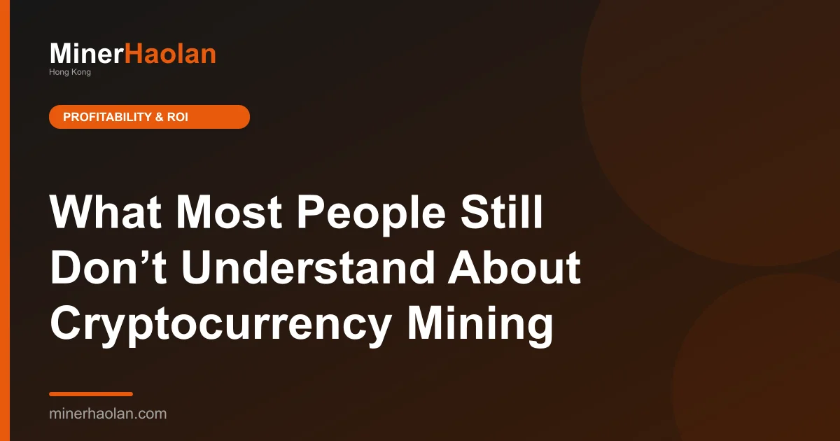 What Most People Still Don’t Understand About Cryptocurrency Mining