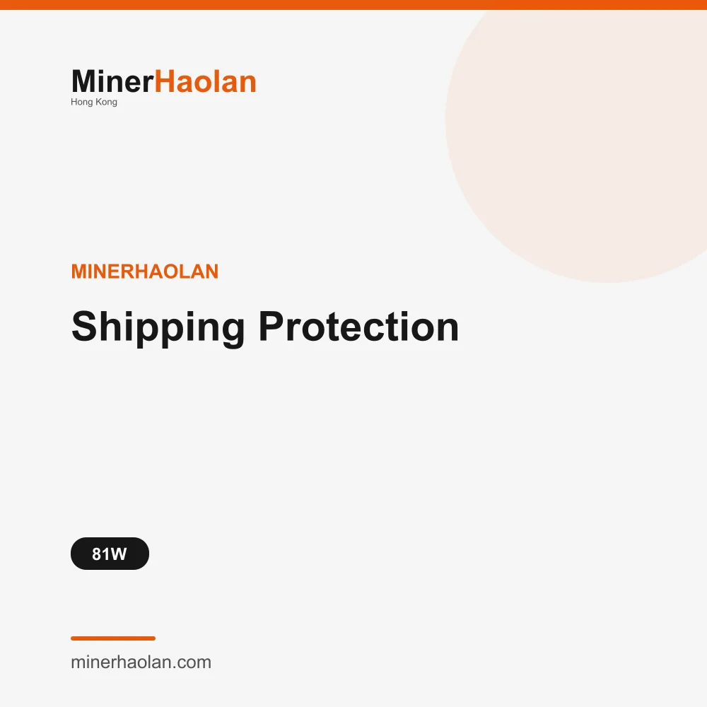 MinerHaolan Shipping Protection - View 1